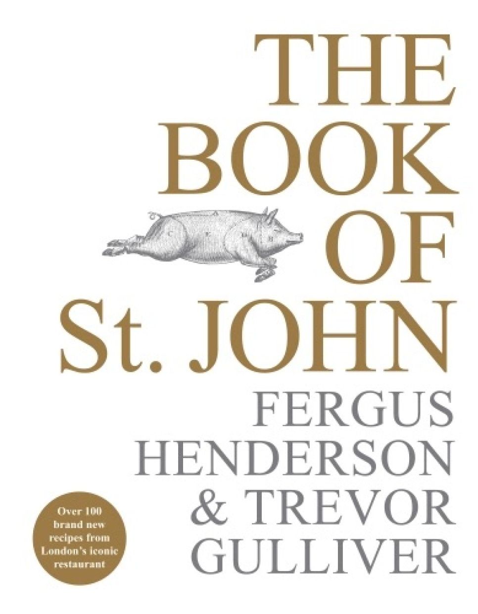 The Book of St. John - Fergus Henderson & Trevor Gulliver ryhmässä Ruoanlaitto / Keittokirjat / Keittiöt & Kulttuurit / Iso-Britannia & Irlanti @ KitchenLab (1317-33008)