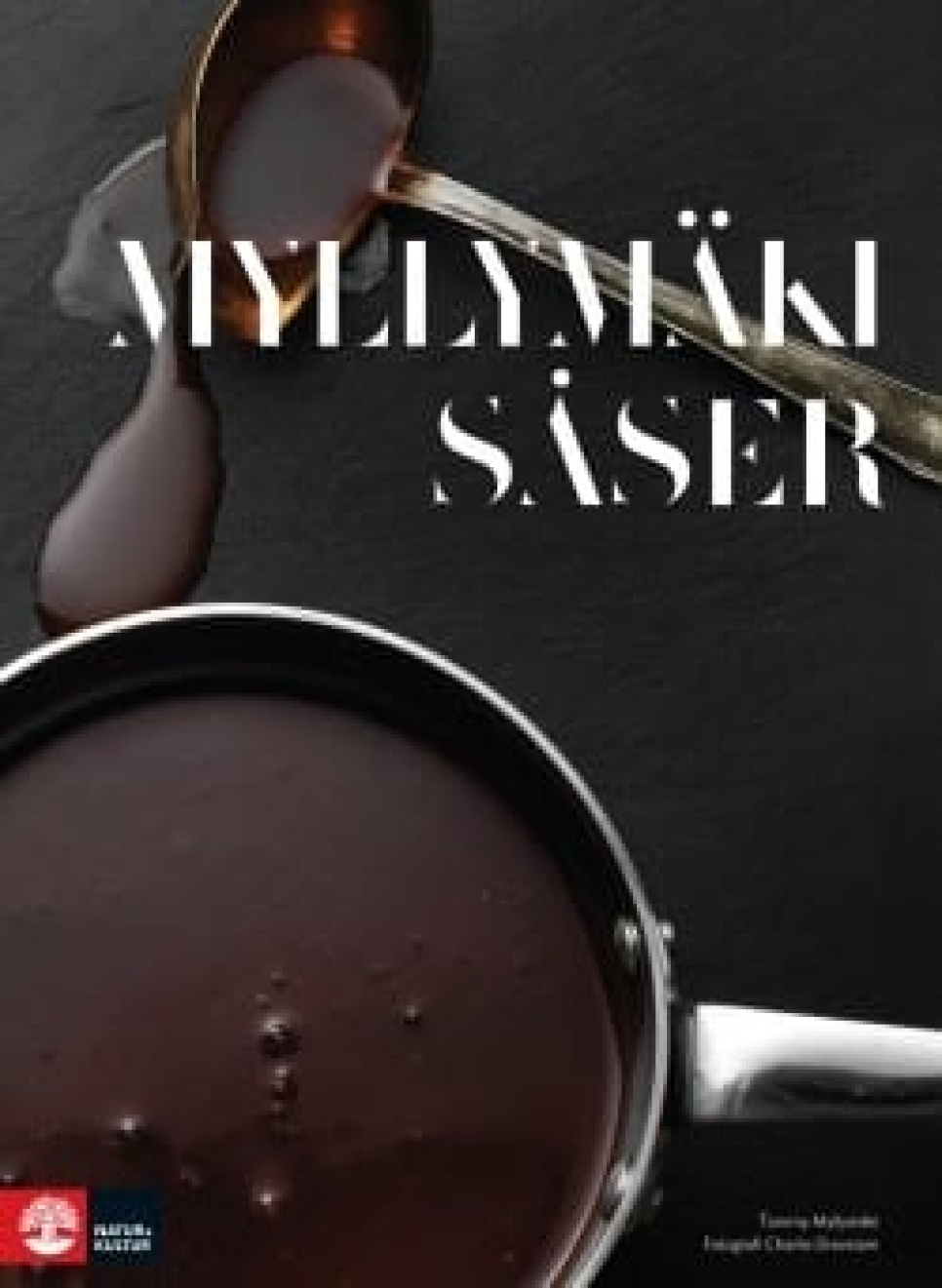 Såser av Tommy Myllymäki ryhmässä Ruoanlaitto / Keittokirjat / Julkkiskokit & TV-ohjelmat @ KitchenLab (1355-11691)