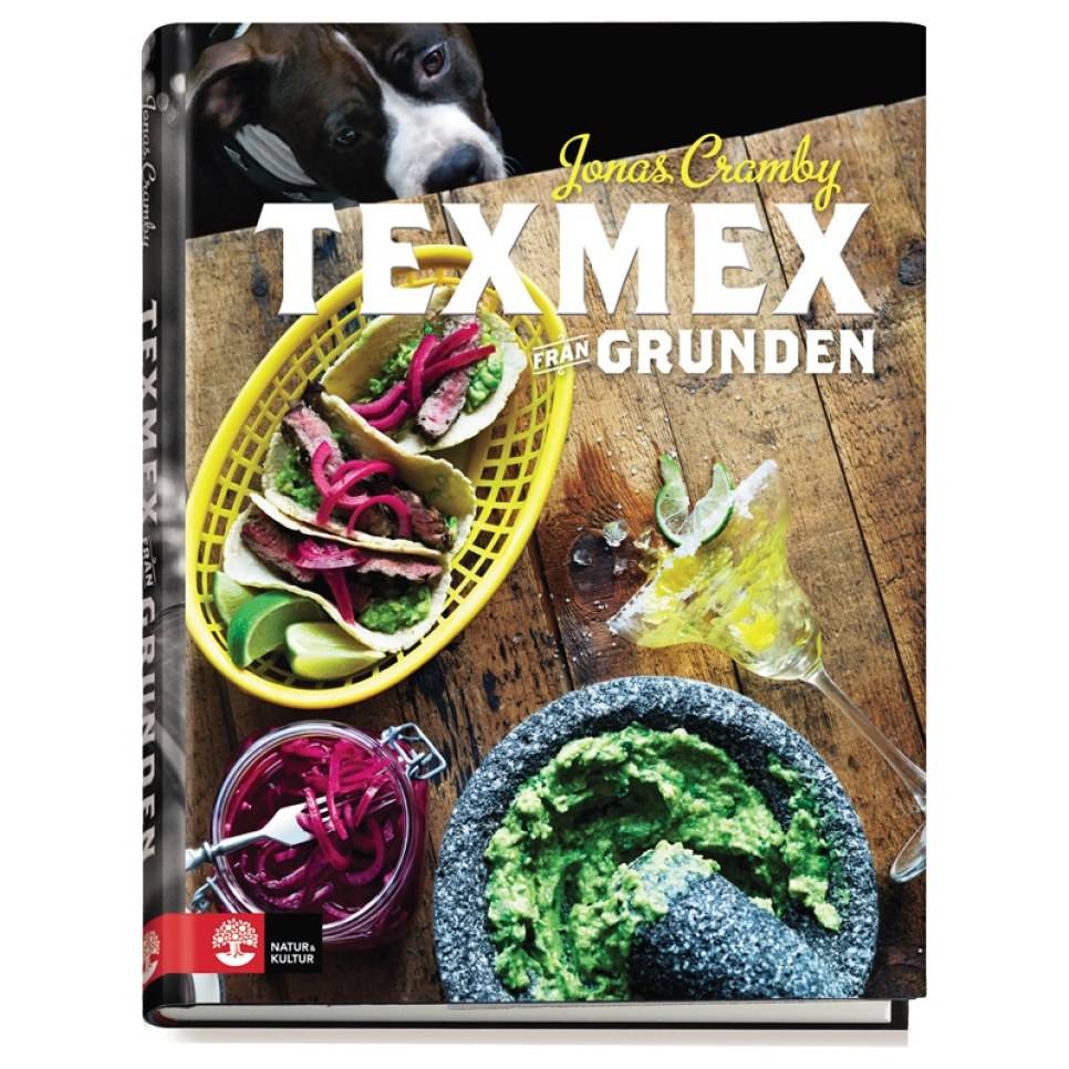 Texmex från grunden av Jonas Cramby ryhmässä Ruoanlaitto / Keittokirjat / Kansallinen & alueellinen ruoka / Etelä- ja Latinalainen Amerikka @ KitchenLab (1355-11702)