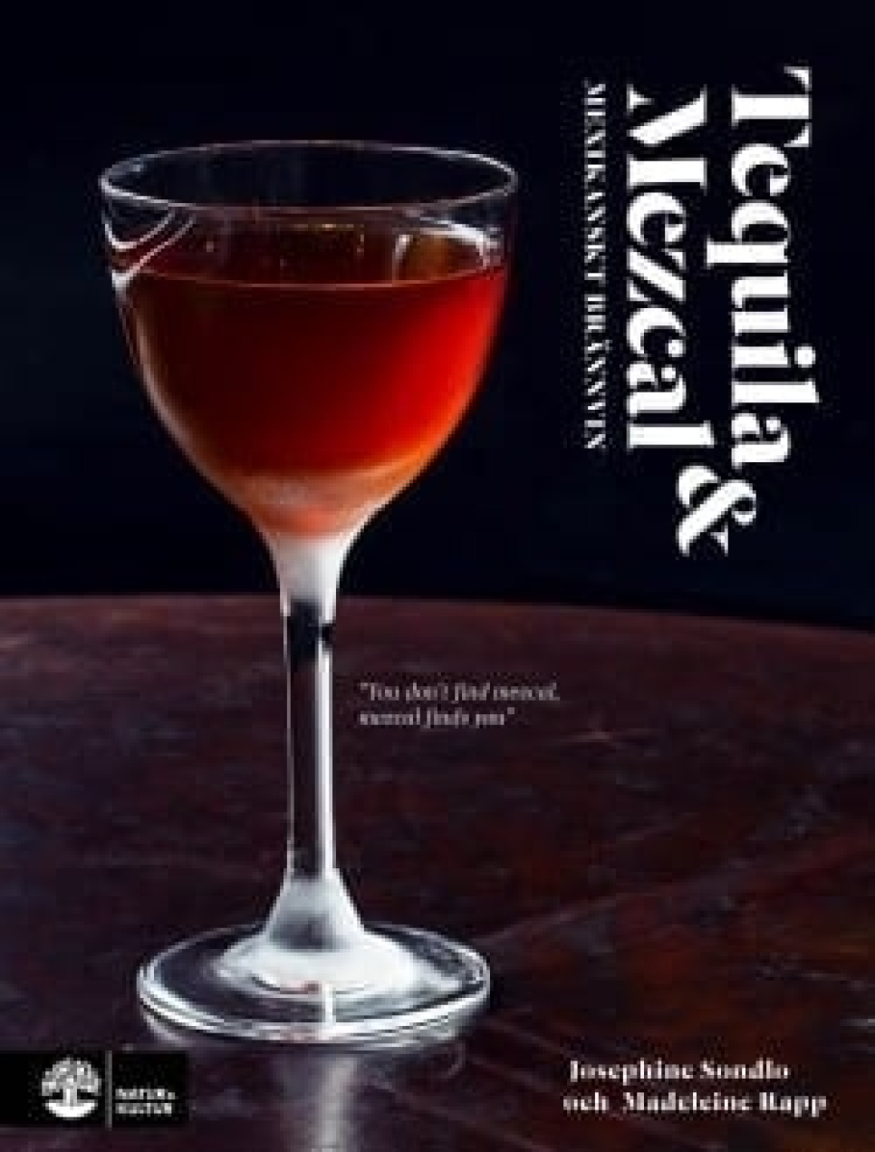 Tequila & mezcal, Josephine Sondlo ja Madeleine Rapp ryhmässä Ruoanlaitto / Keittokirjat / Drinkit & cocktailit @ KitchenLab (1355-12753)