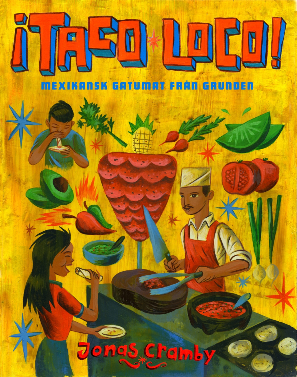 ¡Taco loco! av Jonas Cramby ryhmässä Ruoanlaitto / Keittokirjat / Kansallinen & alueellinen ruoka @ KitchenLab (1355-12754)