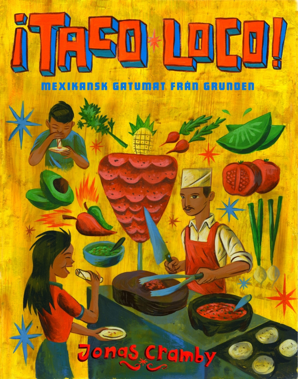 ¡Taco loco! - Jonas Cramby ryhmässä Ruoanlaitto / Keittokirjat / Keittiöt & Kulttuurit / Latinalainen Amerikka @ KitchenLab (1355-12754)