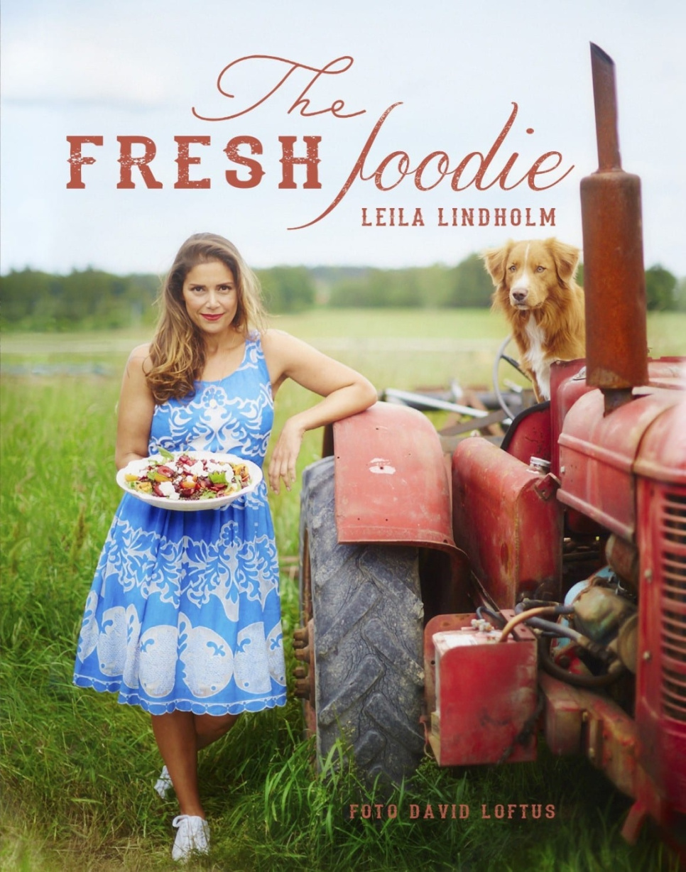 The Fresh Foodie av Leila Lindholm ryhmässä Ruoanlaitto / Keittokirjat / Julkkiskokit & TV-ohjelmat @ KitchenLab (1355-13146)