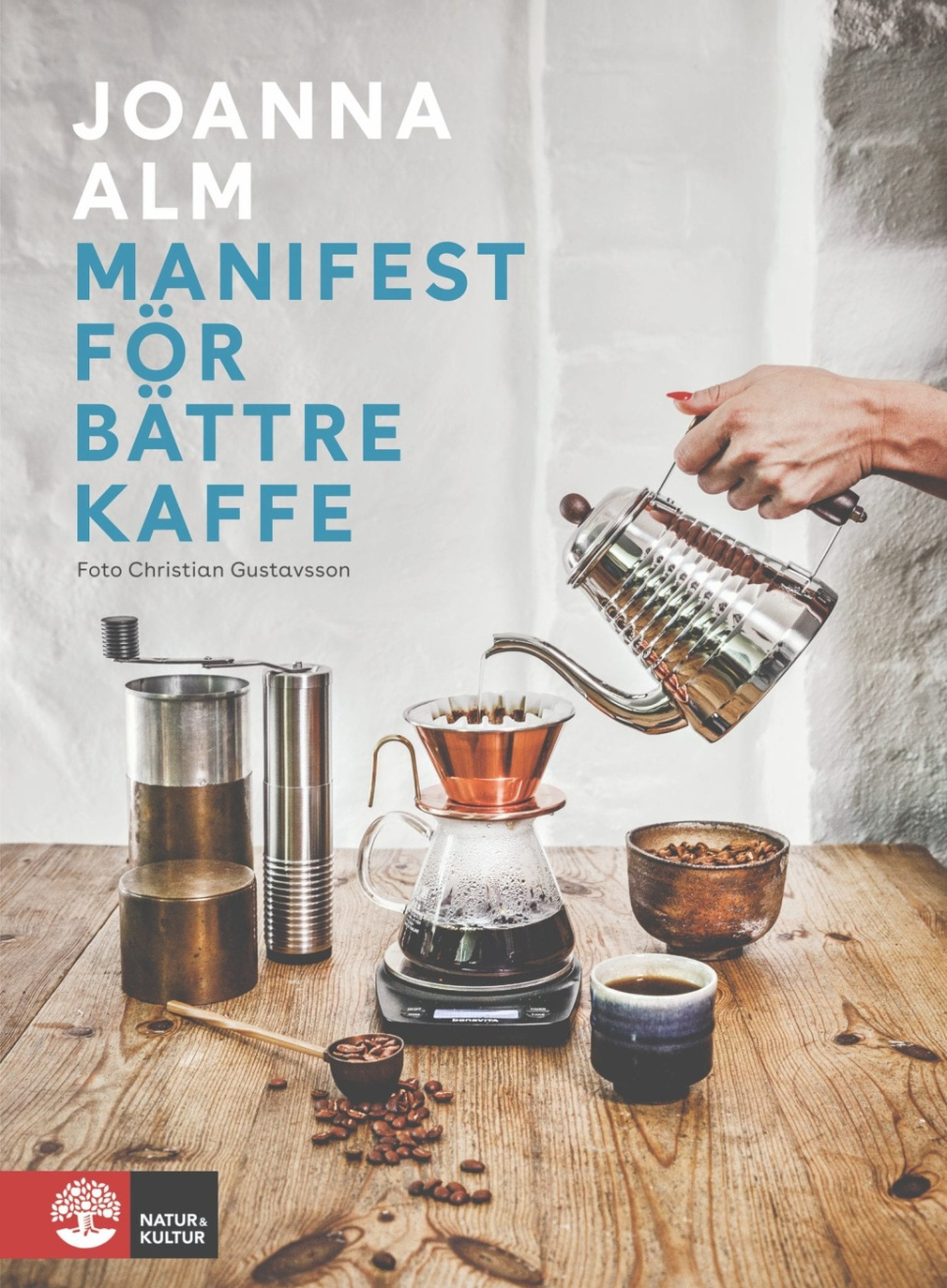 Manifest för bättre kaffe - Joanna Alm ryhmässä Ruoanlaitto / Keittokirjat / Muut keittokirjat @ KitchenLab (1355-20197)