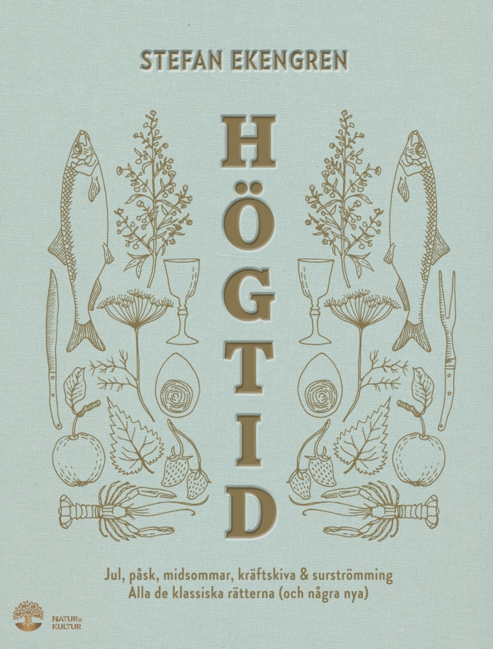 Högtid: Jul, påsk, midsommar, kräftor & surströmming - Stefan Ekengren ryhmässä Ruoanlaitto / Keittokirjat / Keittiöt & Kulttuurit / Pohjoismaat & Ruotsi @ KitchenLab (1355-22922)