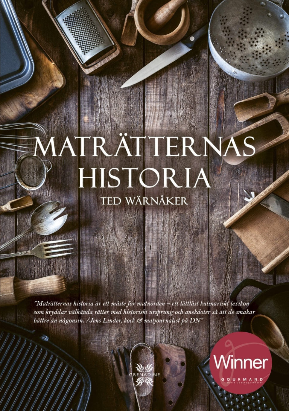 Maträtternas historia - Ted Wärnåker ryhmässä Ruoanlaitto / Keittokirjat / Ruokakirjallisuus / Ruokahistoria & Kulttuuri @ KitchenLab (1355-23680)