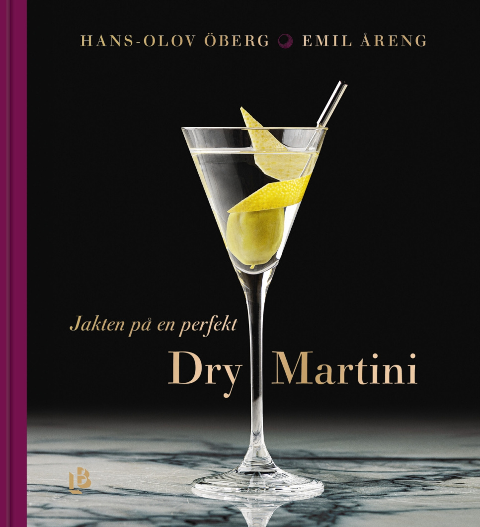 Jakten på en perfekt Dry Martini - Hans-Olov Öberg ryhmässä Ruoanlaitto / Keittokirjat / Drinkit & cocktailit @ KitchenLab (1355-26384)