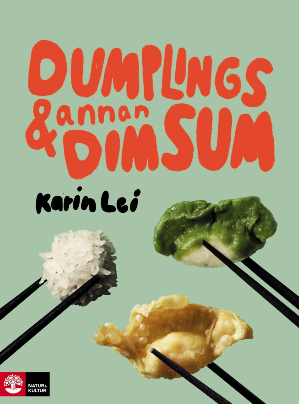 Dumplings & annan dim sum - Karin Lei ryhmässä Ruoanlaitto / Keittokirjat / Keittiöt & Kulttuurit / Kiina & Kaakkois-Aasia @ KitchenLab (1355-27176)
