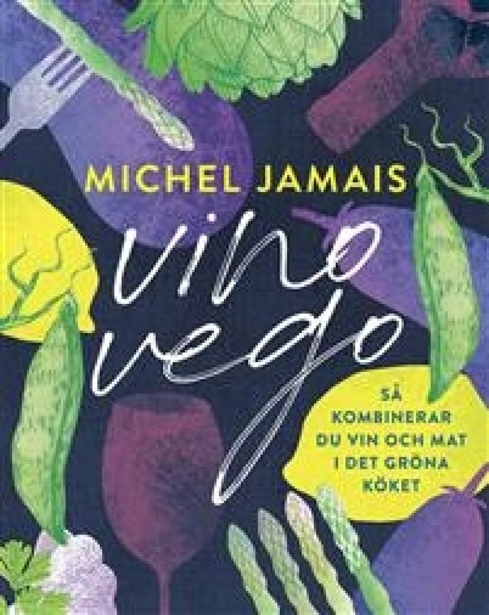 Vino vego: Så kombinerar du vin och mat i det gröna köket av Michel Jamais ryhmässä Ruoanlaitto / Keittokirjat / Lehdet / Viini @ KitchenLab (1355-27180)