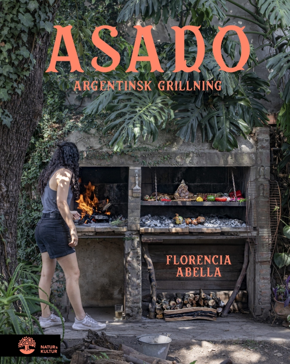 Asado - argentinsk grillning - Florencia Abella ryhmässä Ruoanlaitto / Keittokirjat / Keittiöt & Kulttuurit / Latinalainen Amerikka @ KitchenLab (1355-27589)