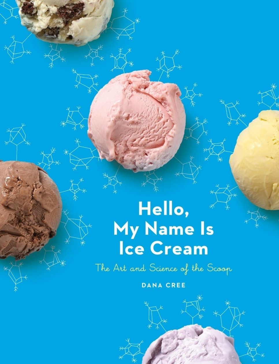 Hello, My Name Is Ice Cream - Dana Cree ryhmässä Ruoanlaitto / Keittokirjat / Leipä & Konditoria / Jäätelö & Jälkiruoat @ KitchenLab (1355-29517)