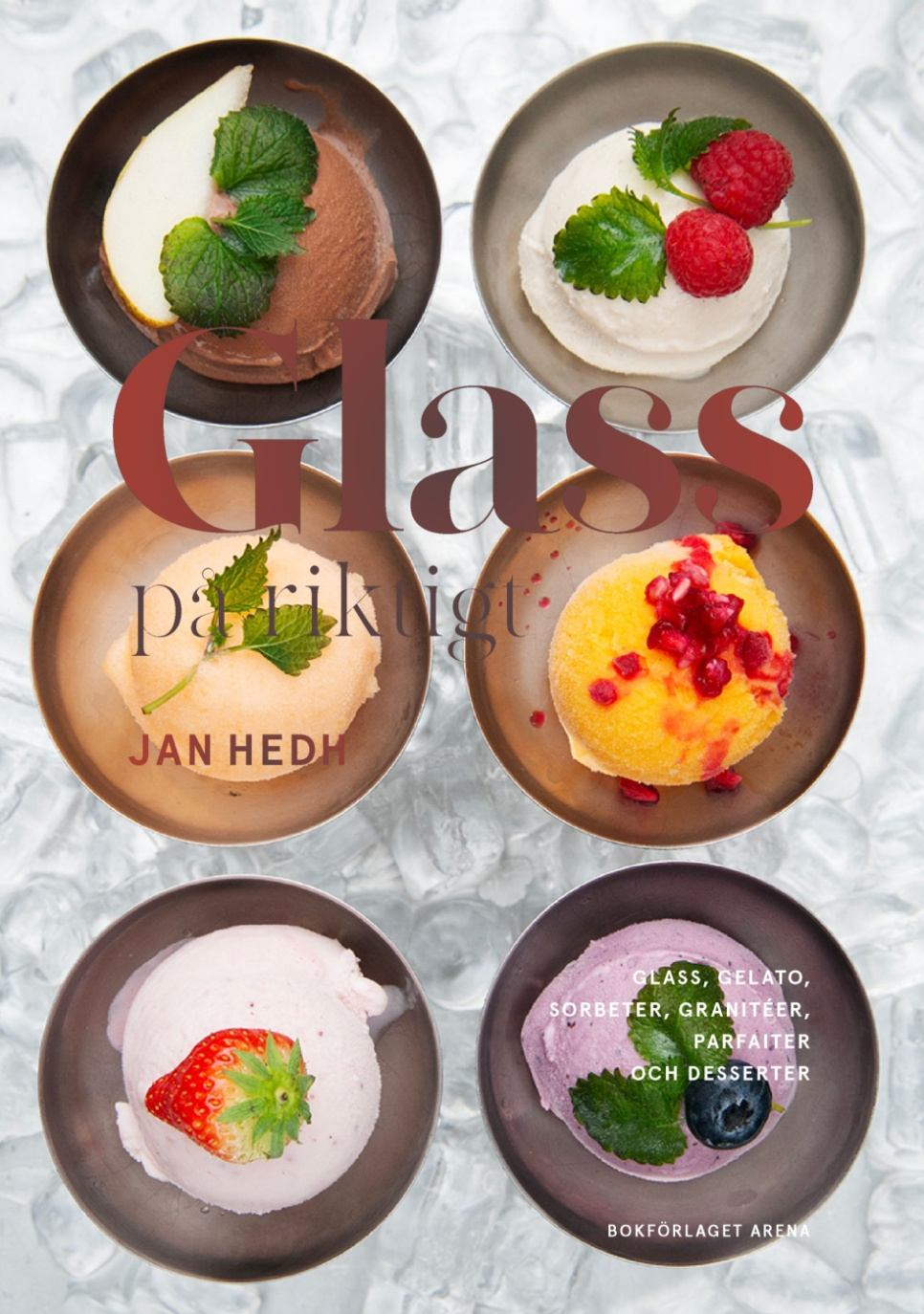 Glass på riktigt - Jan Hedh ryhmässä Ruoanlaitto / Keittokirjat / Leipä & Konditoria / Jäätelö & Jälkiruoat @ KitchenLab (1355-30931)