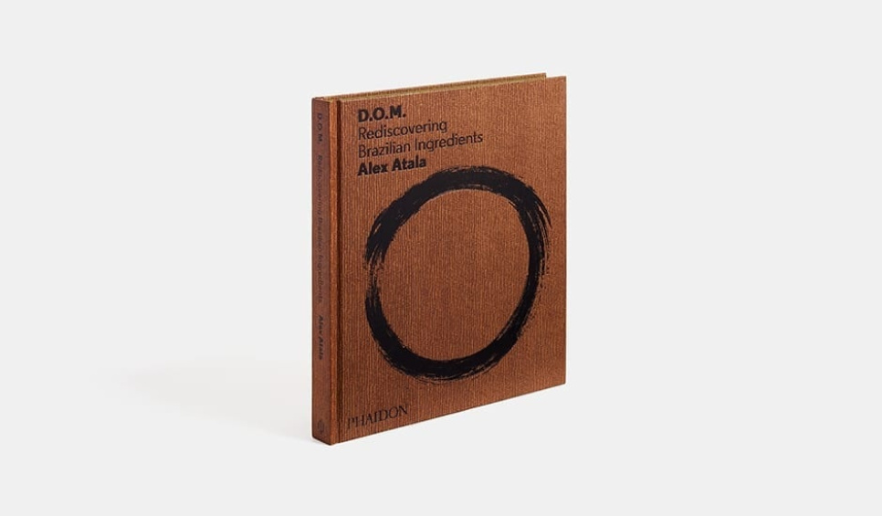 D.O.M. - Rediscovering Brazilian Ingredients av Alex Atala ryhmässä Ruoanlaitto / Keittokirjat / Kansallinen & alueellinen ruoka / Etelä- ja Latinalainen Amerikka @ KitchenLab (1399-13732)