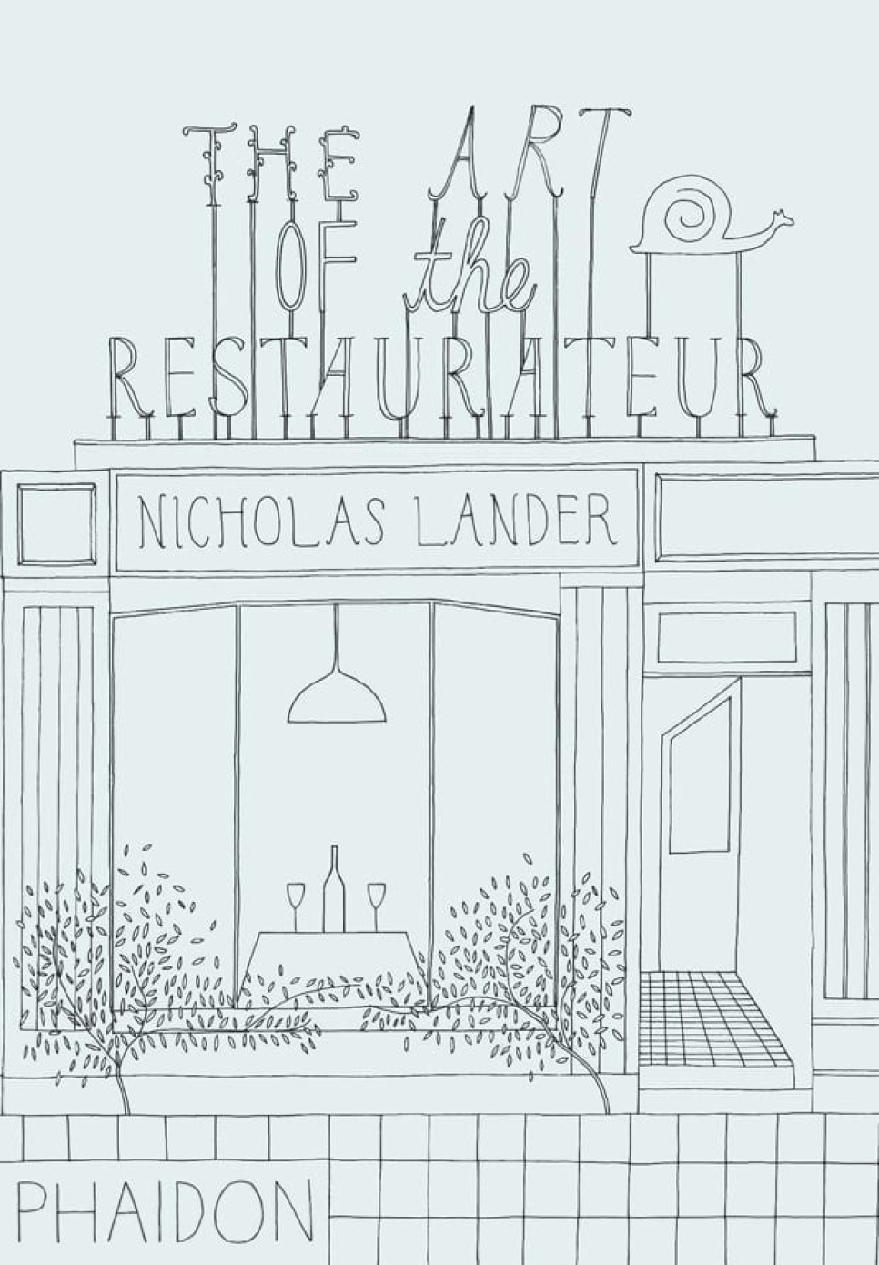 The Art of the Restaurateur - Nicholas Lander ryhmässä Ruoanlaitto / Keittokirjat / Muut keittokirjat @ KitchenLab (1399-14465)