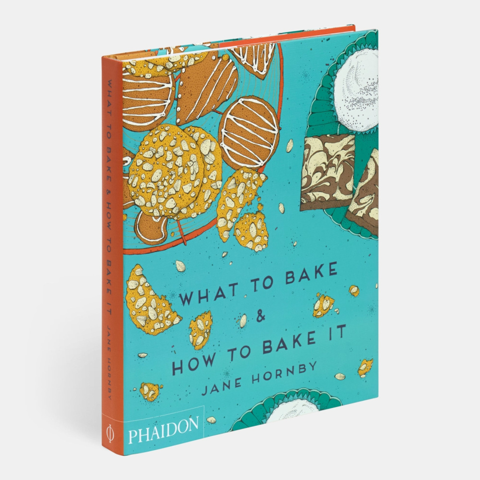 What to Bake & How to Bake It - Jane Hornby ryhmässä Ruoanlaitto / Keittokirjat / Leipä & Konditoria / Leipä & Leipomo @ KitchenLab (1399-14477)