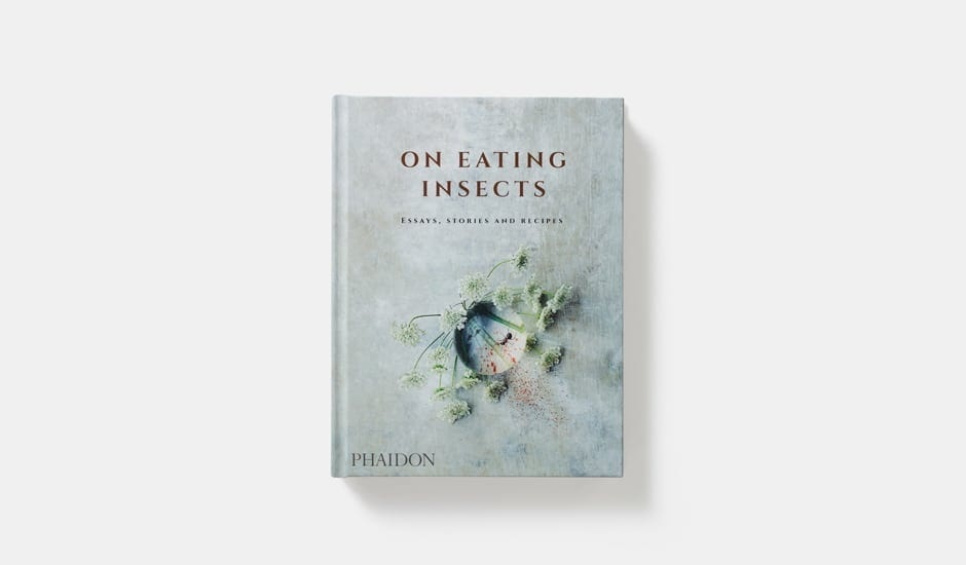 On Eating Insects - Essays, Stories and Recipes ryhmässä Ruoanlaitto / Keittokirjat / Muut keittokirjat @ KitchenLab (1399-16072)