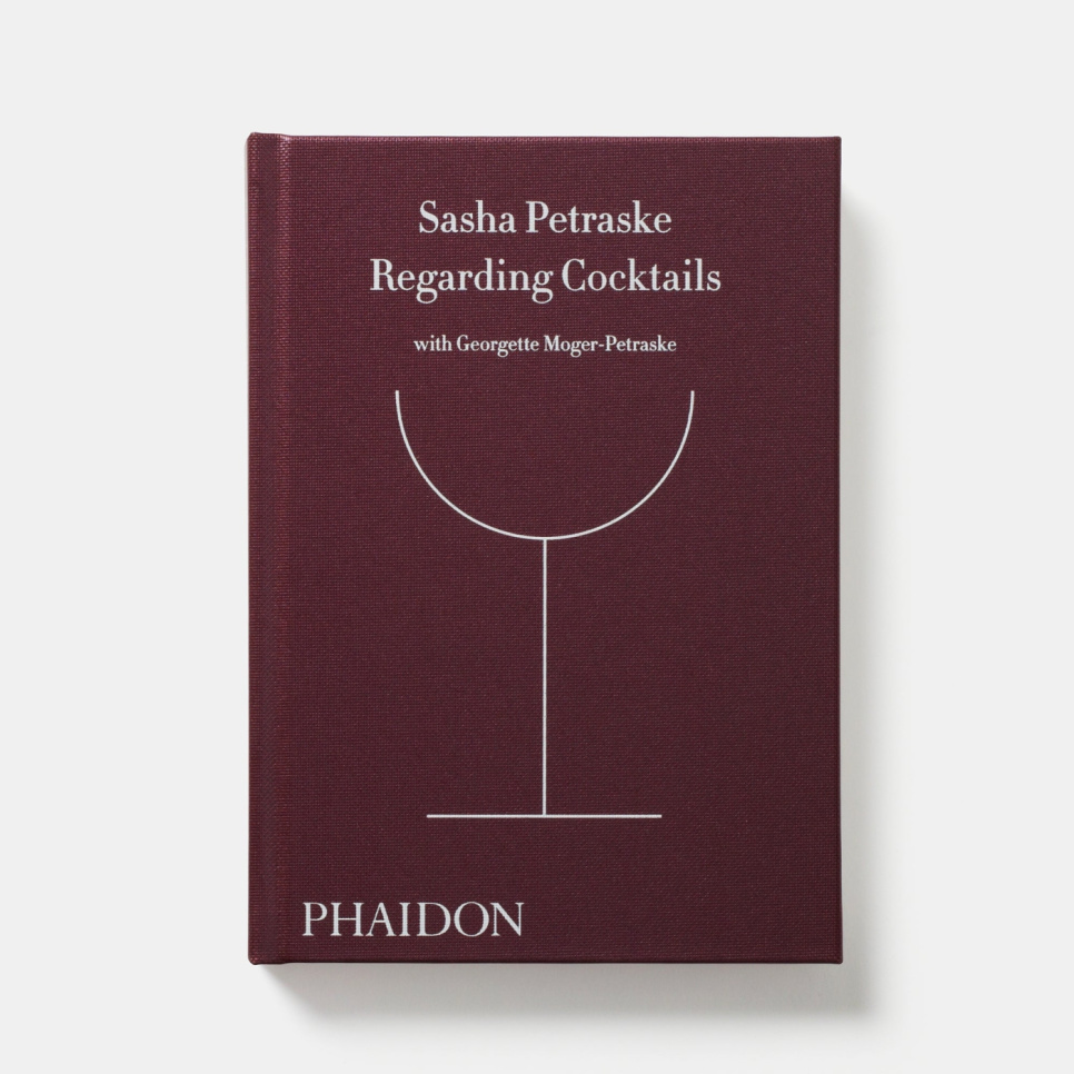 Regarding Cocktails - Sasha Petraske