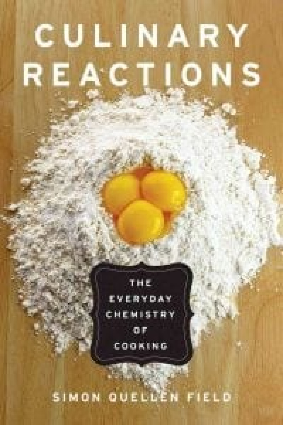 Culinary Reactions: The Everyday Chemistry of Cooking - Simon Quellen Field ryhmässä Ruoanlaitto / Keittokirjat / Kansallinen & alueellinen ruoka / Aasia @ KitchenLab (1820-22267)
