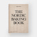 The Nordic Baking Book - Magnus Nilsson