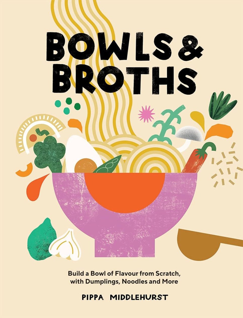 Bowls and Broths - Pippa Middlehurst ryhmässä Ruoanlaitto / Keittokirjat / Kansallinen & alueellinen ruoka / Aasia @ KitchenLab (1987-26122)