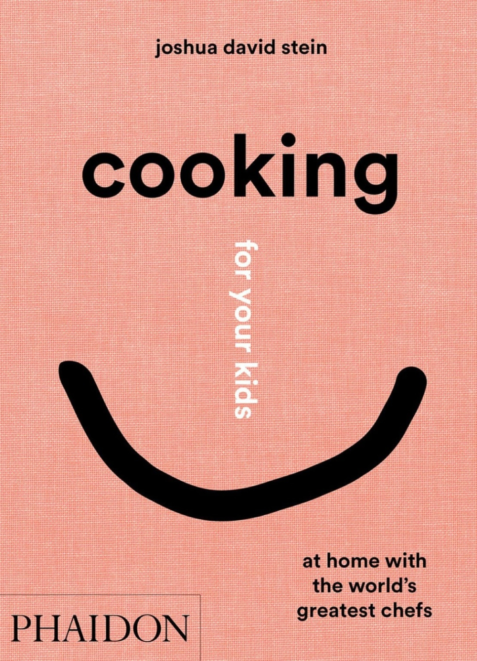 Cooking for Your Kids - Joshua David Stein ryhmässä Ruoanlaitto / Keittokirjat / Arkiruoka @ KitchenLab (1987-26125)