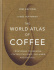 The World Atlas of Coffee, 2nd Edition - James Hoffmann The World Atlas of Coffee, 2nd Edition - James Hoffmann
