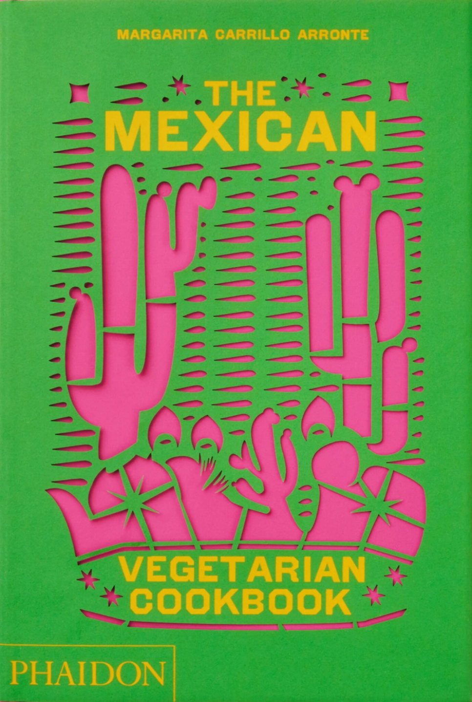 Meksikon kasvissyöjäkeittokirja - Phaidon ryhmässä Ruoanlaitto / Keittokirjat / Kansallinen & alueellinen ruoka @ KitchenLab (1987-27839)