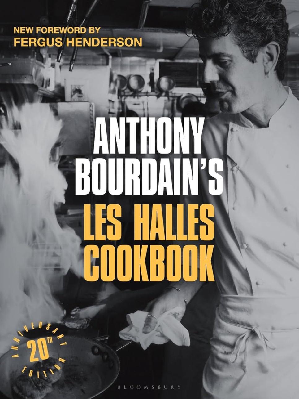 Les Halles Cookbook, 20th Anniversary Edition - Anthony Bourdain ryhmässä Ruoanlaitto / Keittokirjat / Julkkiskokit & TV-ohjelmat @ KitchenLab (1987-33972)