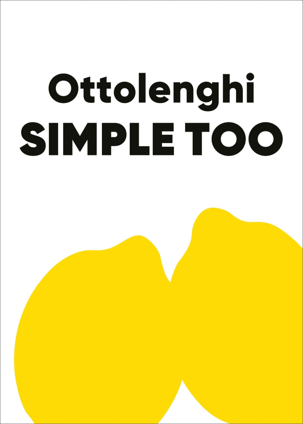 Ottolenghi: Simple Too - Yotam Ottolenghi ryhmässä Ruoanlaitto / Keittokirjat / Julkkiskokit & TV-ohjelmat @ KitchenLab (2304-35918)