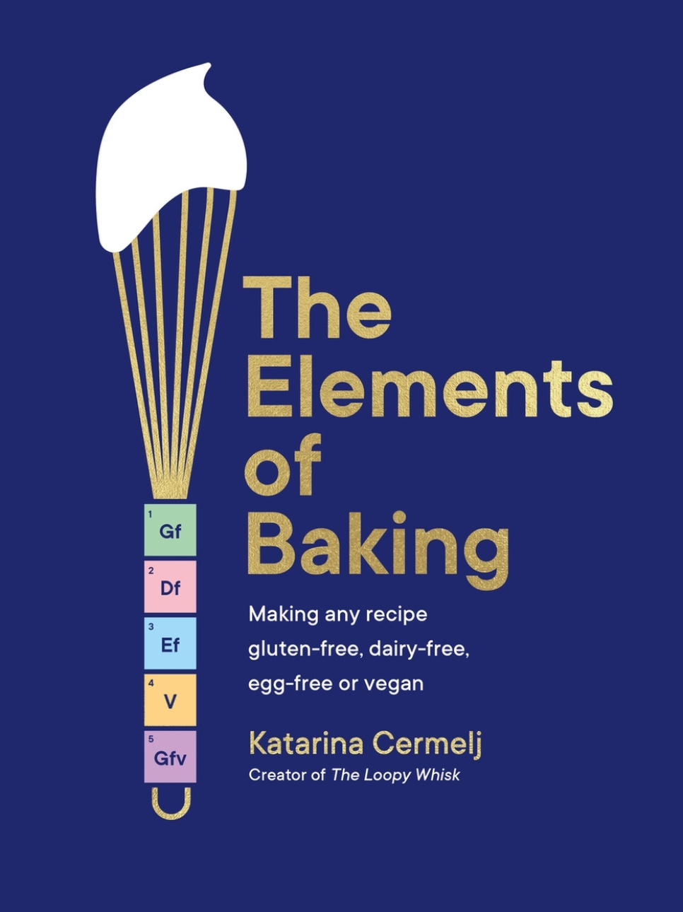 The Elements of Baking - Katarina Cermelj ryhmässä Ruoanlaitto / Keittokirjat / Keittokirjat leivontaan / @ KitchenLab (2304-36020)