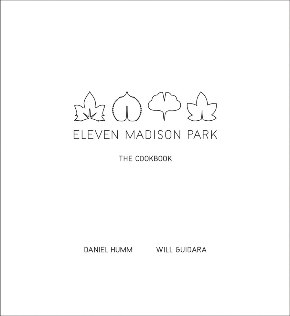 Eleven Madison Park: The Cookbook - Daniel Humm, Will Guidara ryhmässä Ruoanlaitto / Keittokirjat / Julkkiskokit & TV-ohjelmat @ KitchenLab (2304-36044)