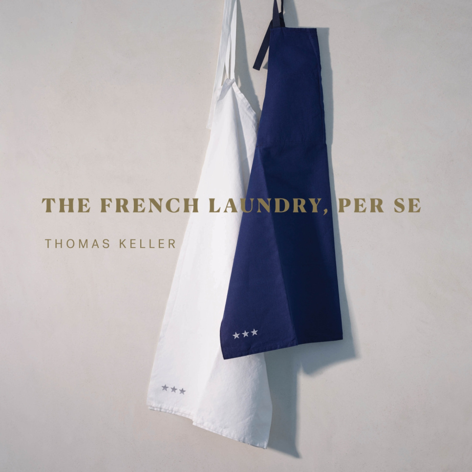 The French Laundry, Per Se - Thomas Keller ryhmässä Ruoanlaitto / Keittokirjat / Julkkiskokit & TV-ohjelmat @ KitchenLab (2304-36050)
