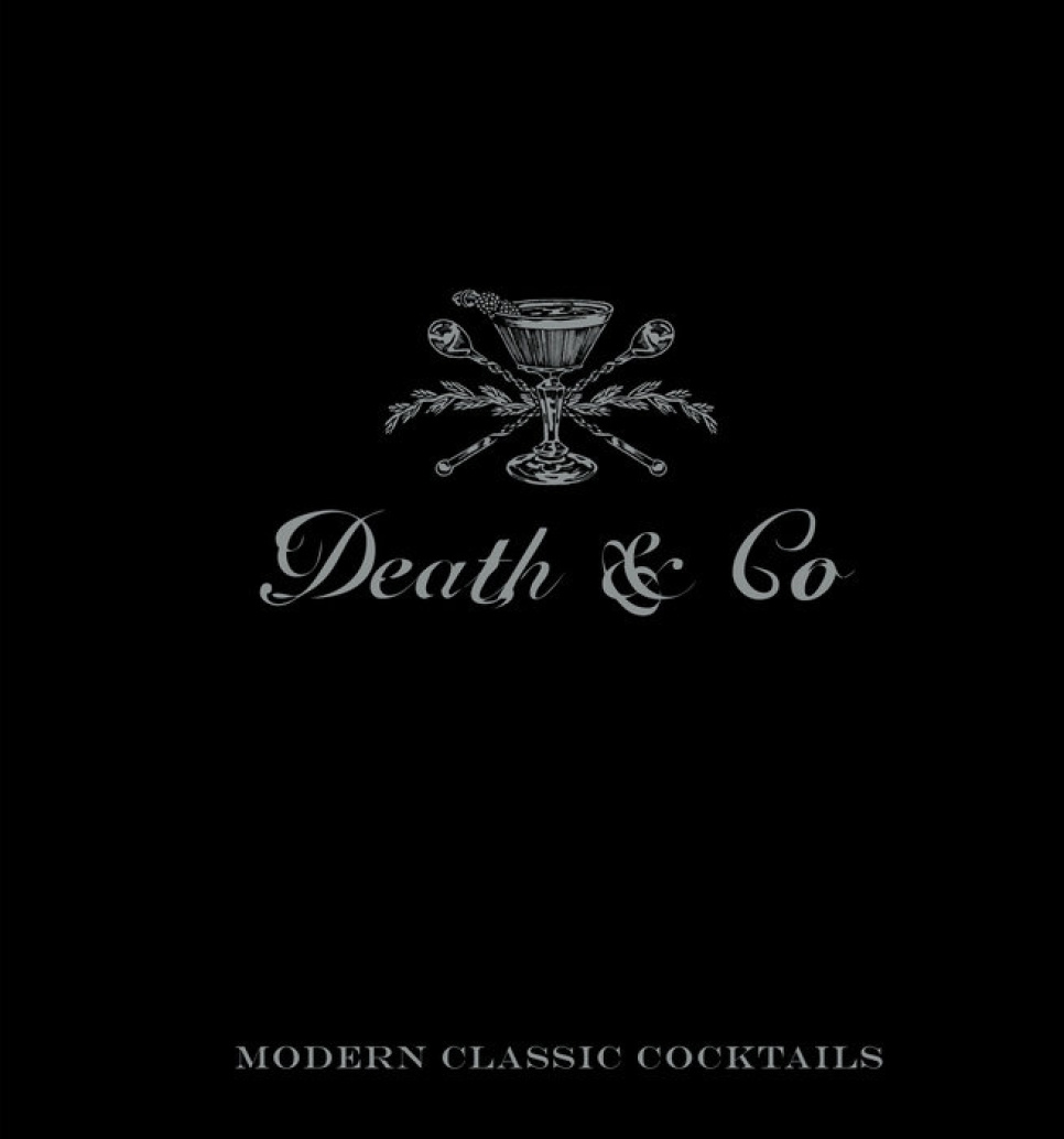 Death & Co: Modern Classic Cocktails - Kaplan, Day, Fauchald ryhmässä Ruoanlaitto / Keittokirjat / Drinkit & cocktailit / @ KitchenLab (2304-36058)