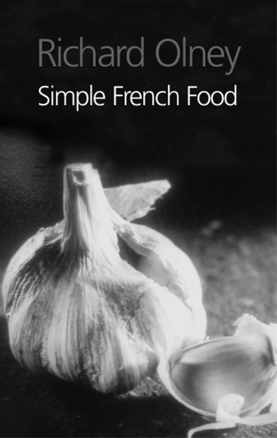 Simple French Food - Richard Olney ryhmässä Ruoanlaitto / Keittokirjat / Kansallinen & alueellinen ruoka / Eurooppa @ KitchenLab (2304-36082)