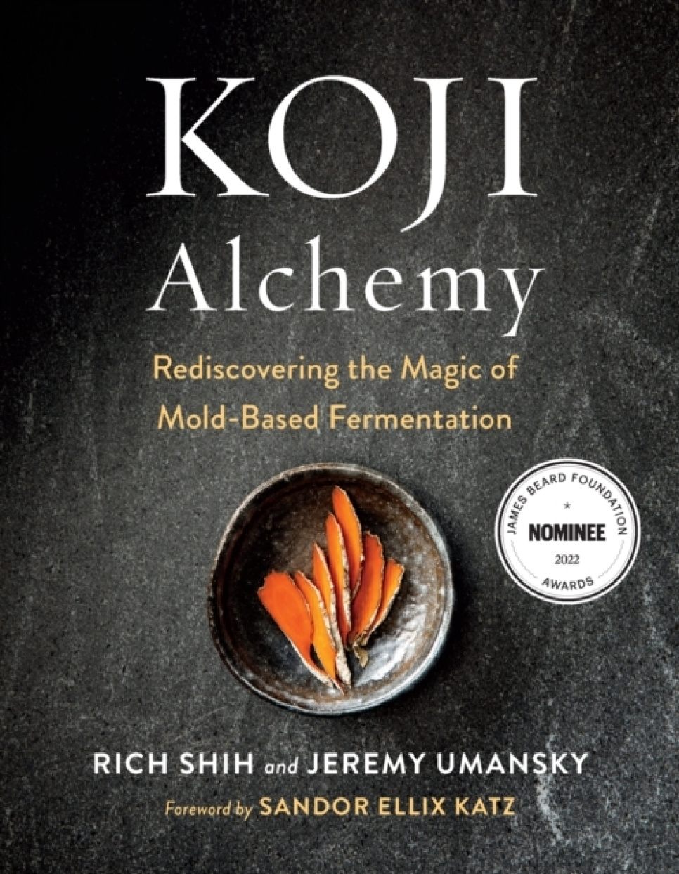Koji Alchemy - Rich Shih, Jeremy Umansky ryhmässä Ruoanlaitto / Keittokirjat / Raaka aineet & Tekniikat / Liha & Lihavalmisteet @ KitchenLab (2304-36112)