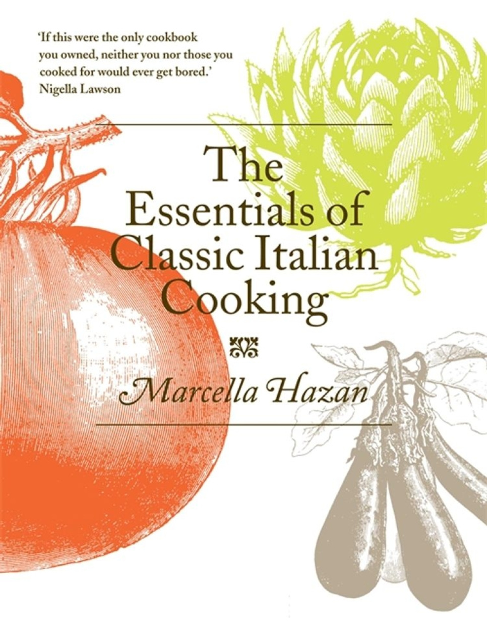 The Essentials of Classic Italian Cooking - Marcella Hazan ryhmässä Ruoanlaitto / Keittokirjat / Keittiöt & Kulttuurit / Italia @ KitchenLab (2304-36113)