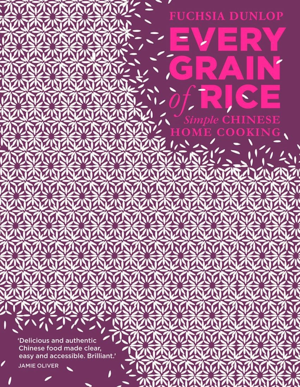 Every Grain of Rice - Fuchsia Dunlop ryhmässä Ruoanlaitto / Keittokirjat / Keittiöt & Kulttuurit / Kiina & Kaakkois-Aasia @ KitchenLab (2304-36136)