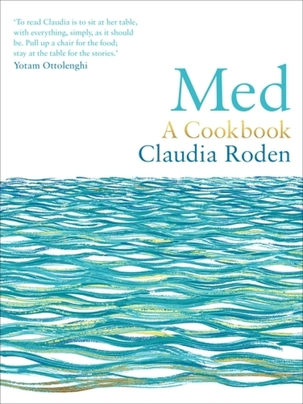 Med : A Cookbook - Claudia Roden ryhmässä Ruoanlaitto / Keittokirjat / Keittiöt & Kulttuurit / Lähi-itä @ KitchenLab (2304-36165)