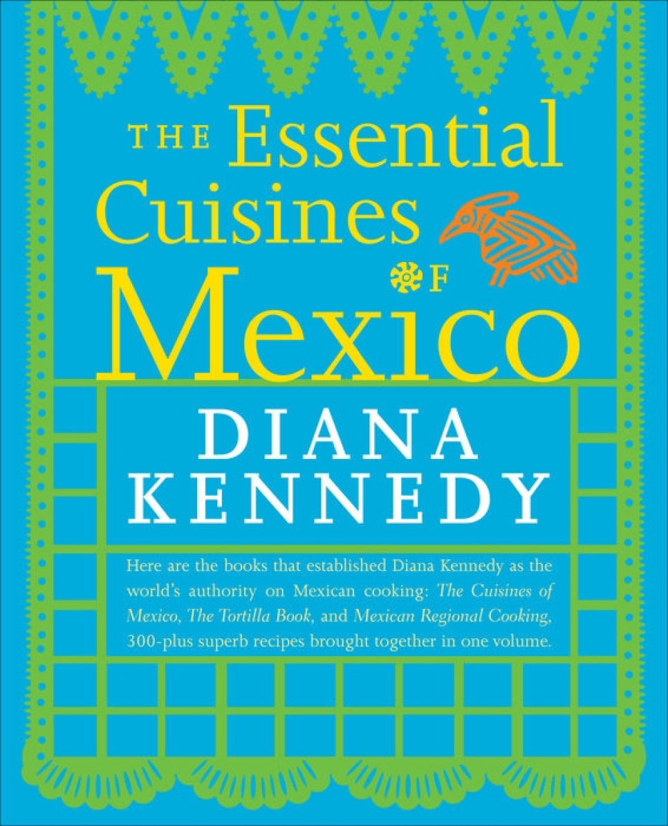 The Essential Cuisines of Mexico - Diana Kennedy ryhmässä Ruoanlaitto / Keittokirjat / Keittiöt & Kulttuurit / Latinalainen Amerikka @ KitchenLab (2304-36168)