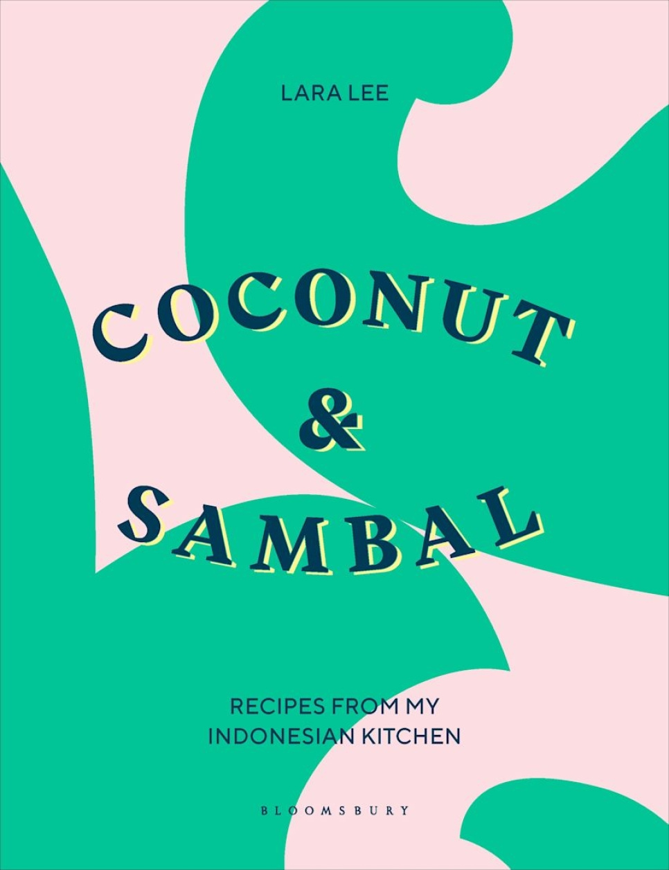 Coconut & Sambal - Lara Lee ryhmässä Ruoanlaitto / Keittokirjat / Keittiöt & Kulttuurit / Kiina & Kaakkois-Aasia @ KitchenLab (2304-36169)