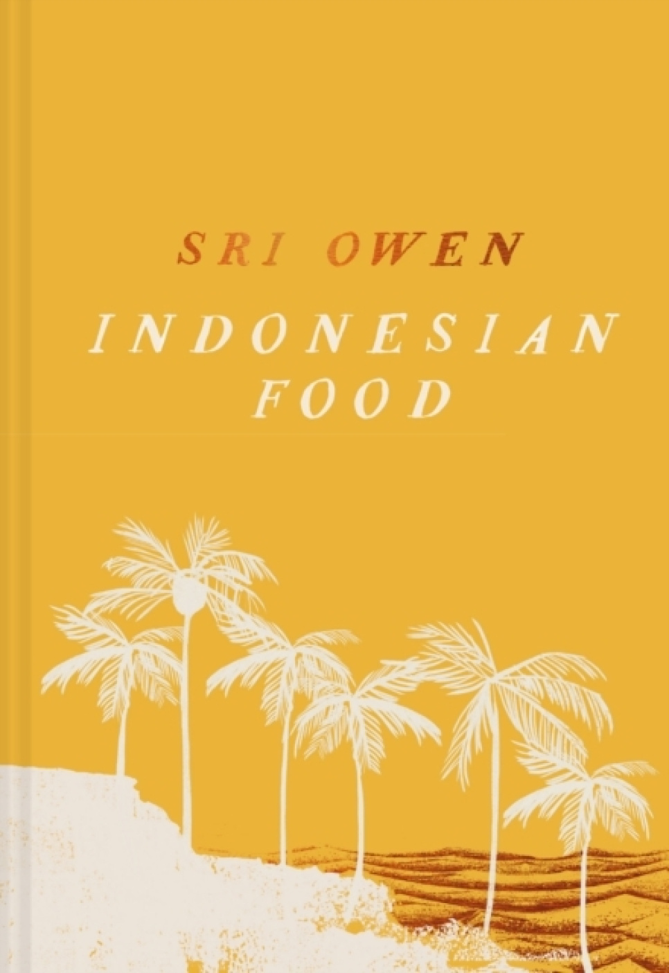Indonesian Food - Sri Owen ryhmässä Ruoanlaitto / Keittokirjat / Keittiöt & Kulttuurit / Kiina & Kaakkois-Aasia @ KitchenLab (2304-36188)